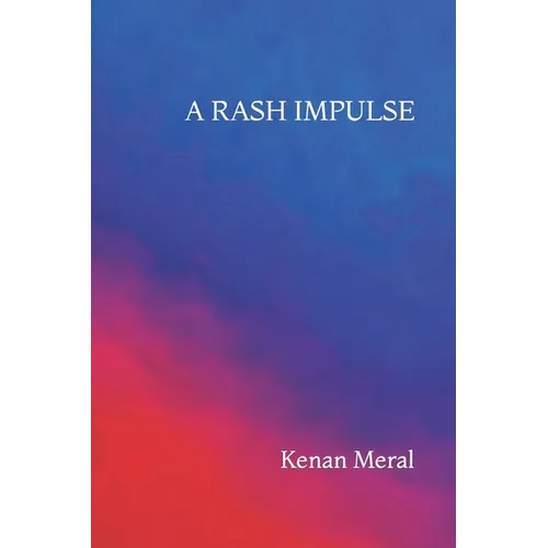 A Rash Impulse: A Collection of 14 Short Stories