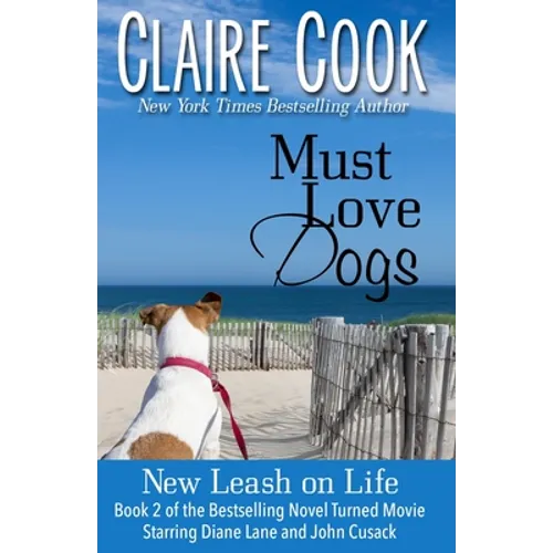 Must Love Dogs: New Leash on Life