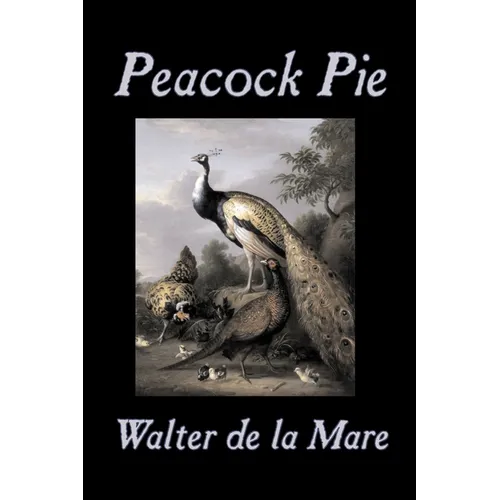 Peacock Pie by Walter da la Mare, Fiction, Literary, Poetry, English, Irish, Scottish, Welsh, Classics
