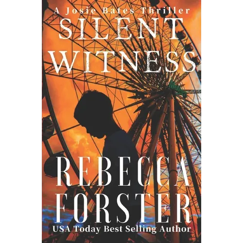 Silent Witness: A Josie Bates Thriller