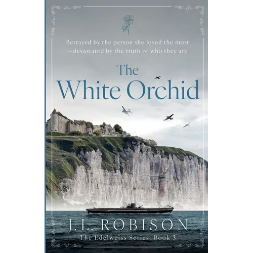 The White Orchid: Edelweiss Series Book 3