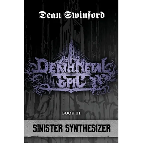 Death Metal Epic (Book Three: Sinister Synthesizer)