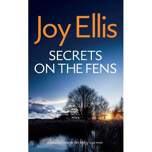 SECRETS ON THE FENS a gripping crime thriller with a huge twist