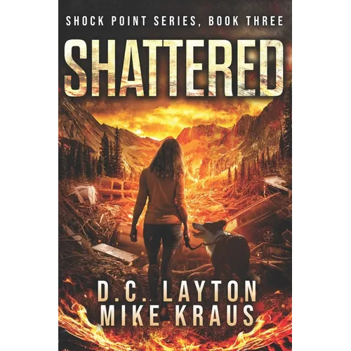 Shattered - Shock Point Book 3: A Thrilling Post-Apocalyptic Survival Series