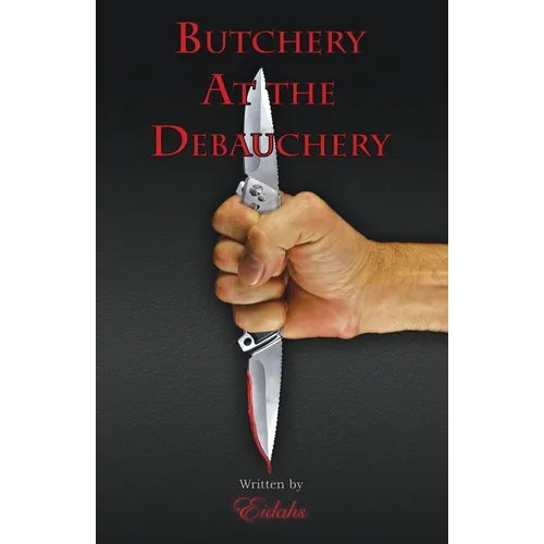 Butchery At the Debauchery: A Crime Suspense Mystery