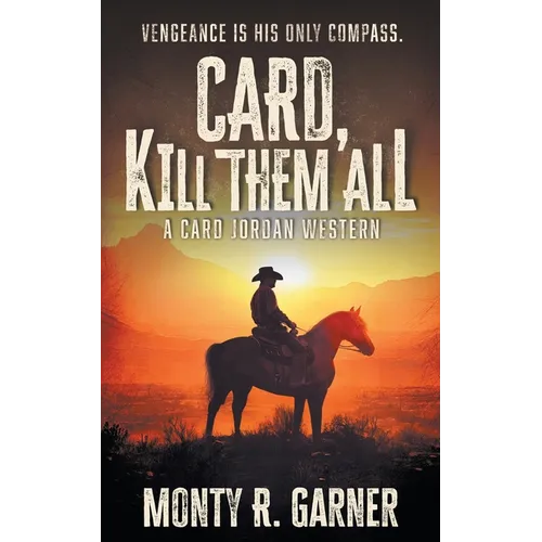 Card, Kill Them All: A Classic Western Adventure