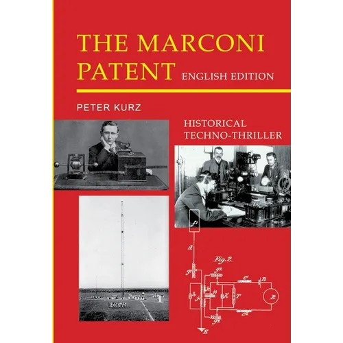 The Marconi Patent - English Edition: Historical Techno-Thriller