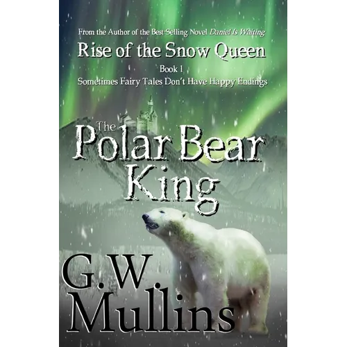 Rise Of The Snow Queen Book One: The Polar Bear King