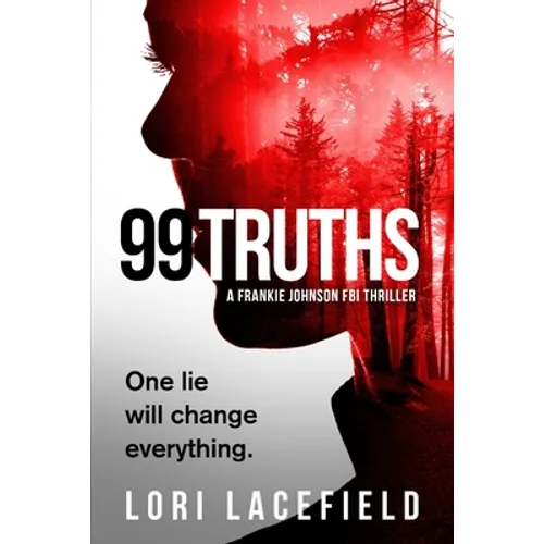 99 Truths: A Frankie Johnson FBI Local Profiler Novel