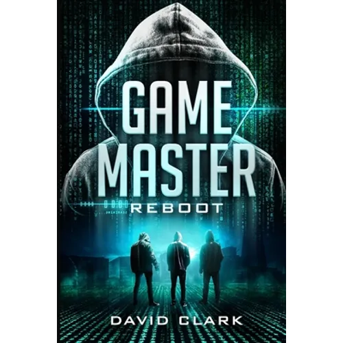 Game Master: Reboot (Game Master Book Three)