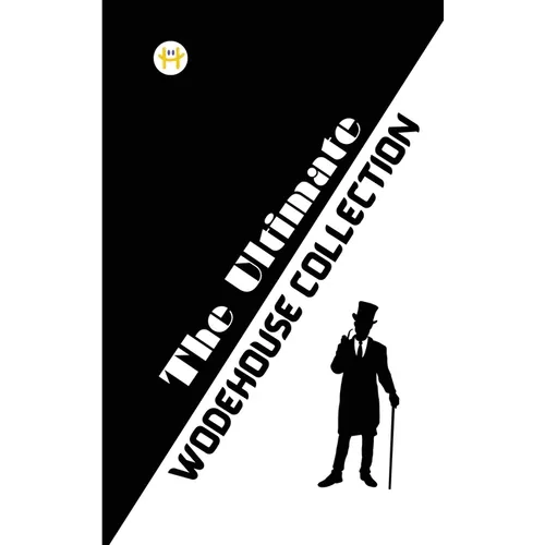 The Ultimate Wodehouse Collection