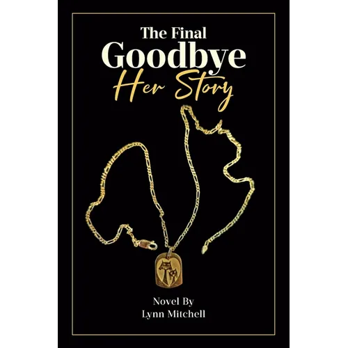 The Final Goodbye: Her Story