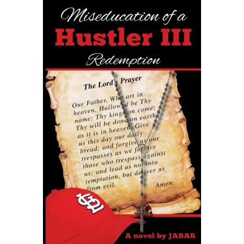 Miseducation of a Hustler III: Redemption
