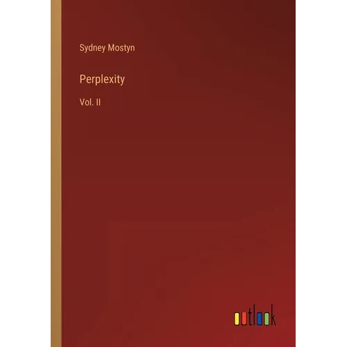 Perplexity: Vol. II