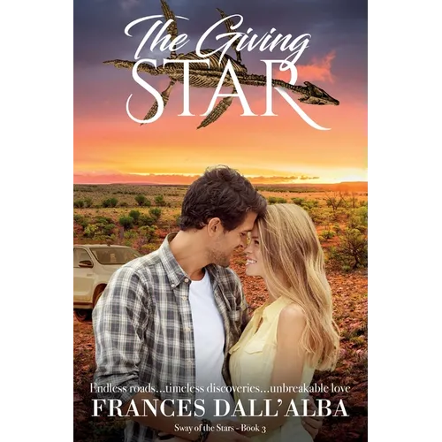 The Giving Star: Endless roads...timeless discoveries...unbreakable love