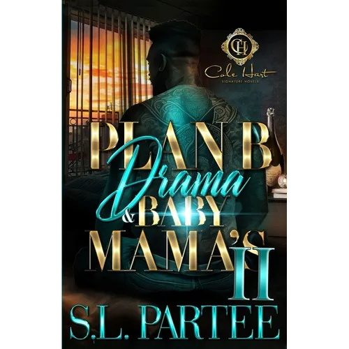 Plan B Drama & Baby Mama's 2: An African American Romance
