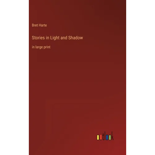 Stories in Light and Shadow: in large print