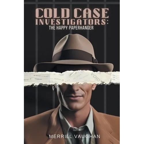 Cold Case Investigators: The Happy Paperhanger