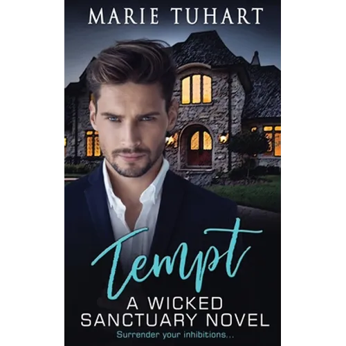 Tempt: A Wicked Sanctuary Novel
