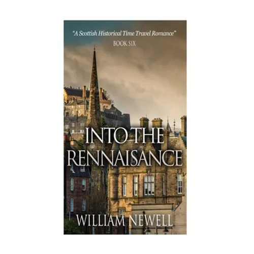 Into The Rennaisance: A Scottish Historical Time Travel Tale