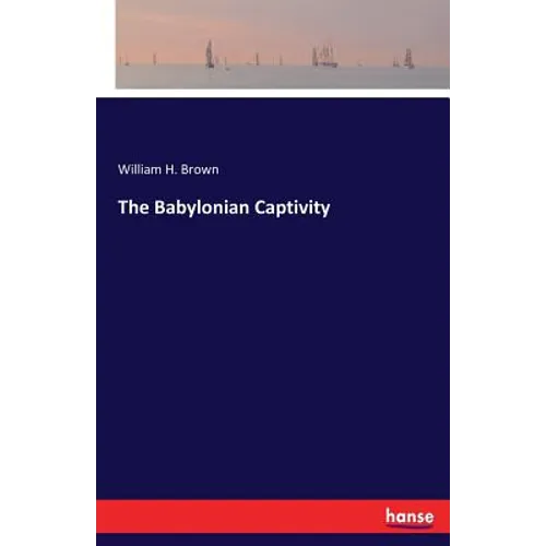The Babylonian Captivity