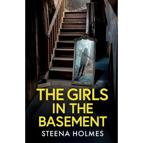The Girls In The Basement: A totally addictive psychological thriller full of shocking twists