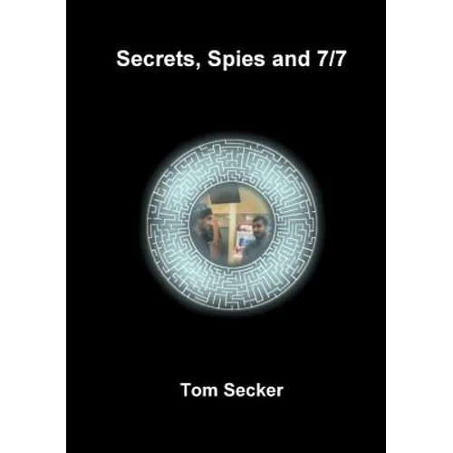 Secrets, Spies and 7/7