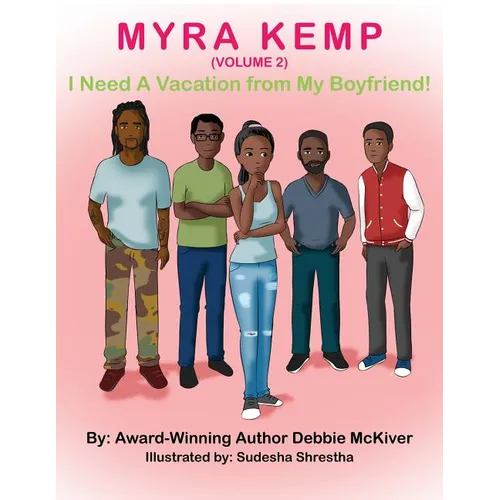 Myra Kemp (Volume 2): I Need a Vacation from My Boyfriend