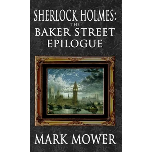 Sherlock Holmes - The Baker Street Epilogue