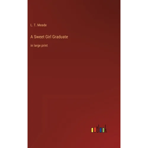 A Sweet Girl Graduate: in large print
