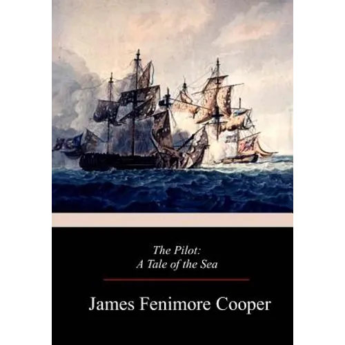 The Pilot: A Tale of the Sea