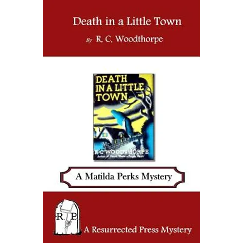 Death in a Little Town: A Matilda Perks Mystery