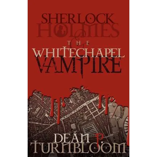 Sherlock Holmes and the Whitechapel Vampire