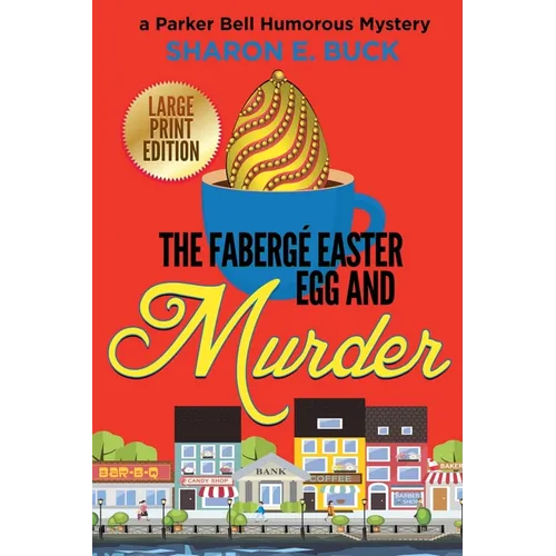 The Faberge Easter Egg and Murder - LARGE PRINT