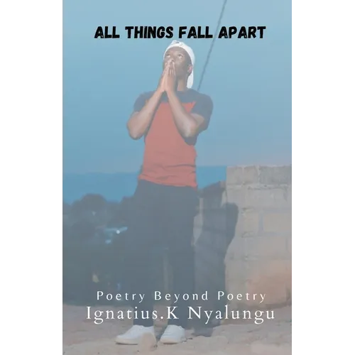 All Things Fall Apart