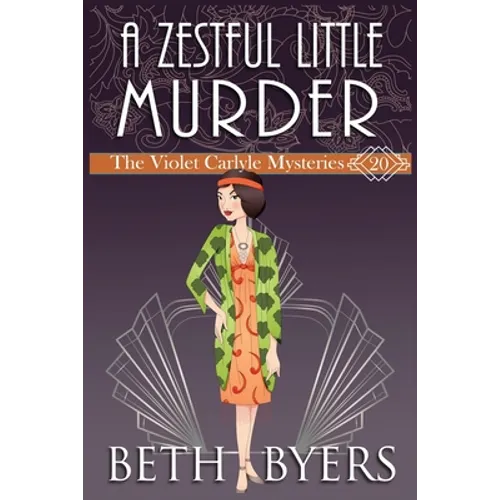 A Zestful Little Murder: A Violet Carlyle Historical Mystery