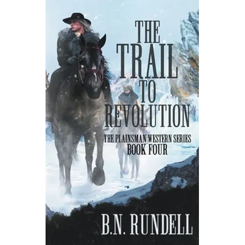 The Trail to Revolution: A Classic Western Series