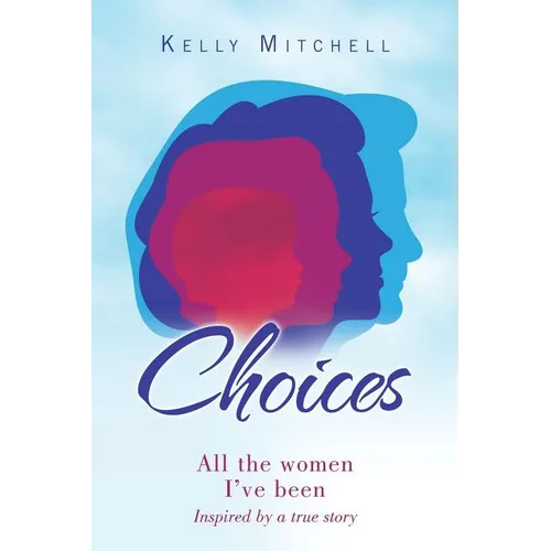 Choices: All the Women I've Been