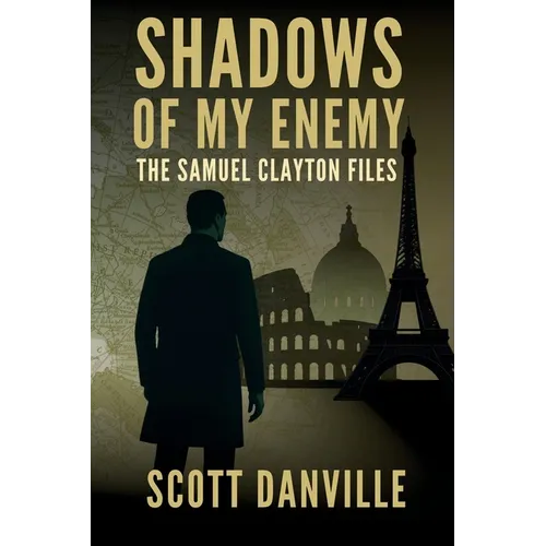 Shadows of My Enemy: The Samuel Clayton Files