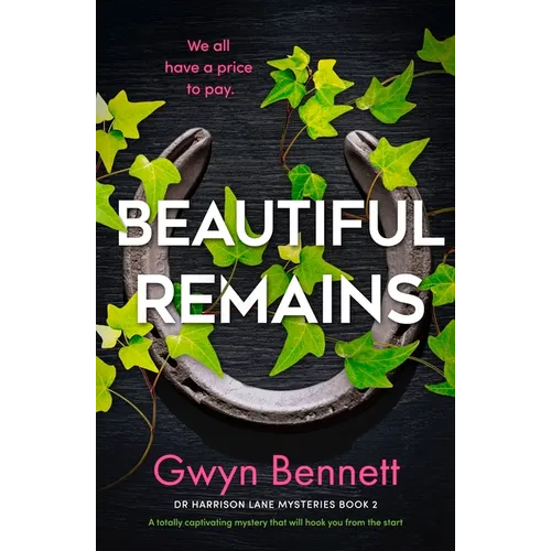 Beautiful Remains: A Totally Captivating Mystery That Will Hook You from the Start