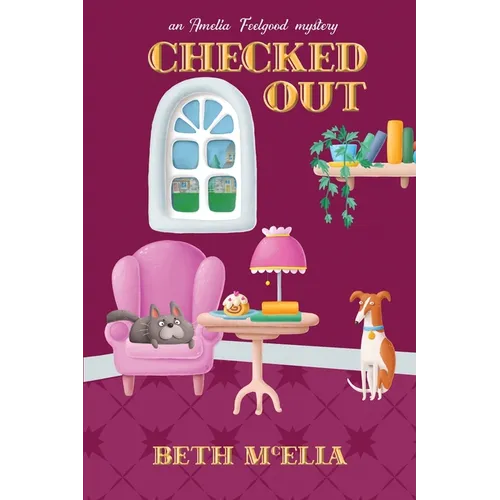Checked Out: An Amelia Feelgood Mystery