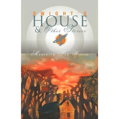 Dwight's House and Other Stories