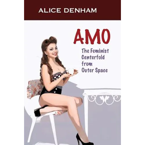 Amo: The Feminist Centerfold From Outer Space