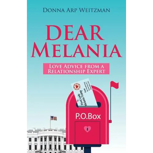 Dear Melania: Love Advice from a Relationship Expert