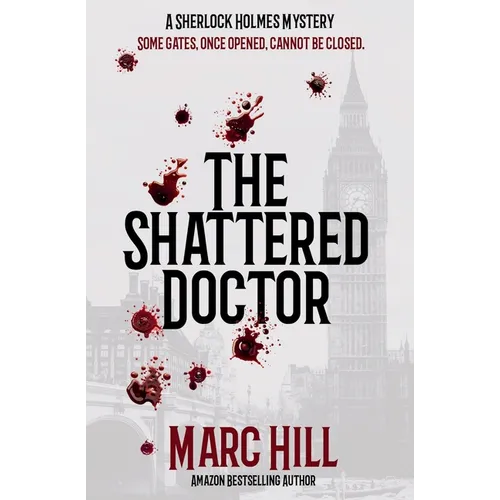 The Shattered Doctor: A Sherlock Holmes Mystery