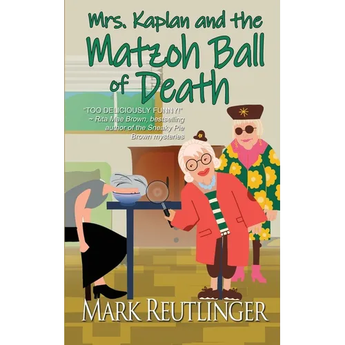 Mrs. Kaplan and the Matzoh Ball of Death
