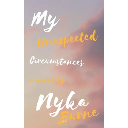 My Unexpected Circumstances!