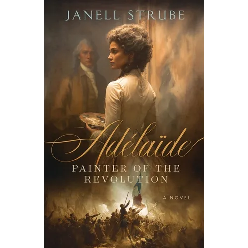 Adélaïde: Painter of the Revolution