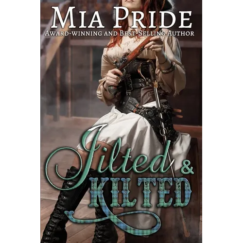 Jilted and Kilted: A Steamy Pirate Novella