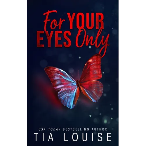 For Your Eyes Only: A forbidden, billionaire-boss romance.